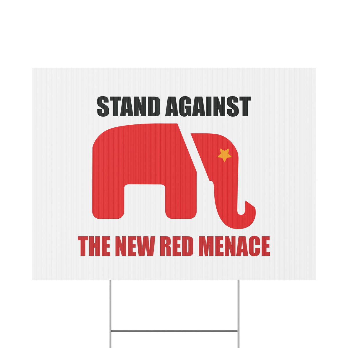 Political Yard Sign - "Stand Against The New Red Menace"