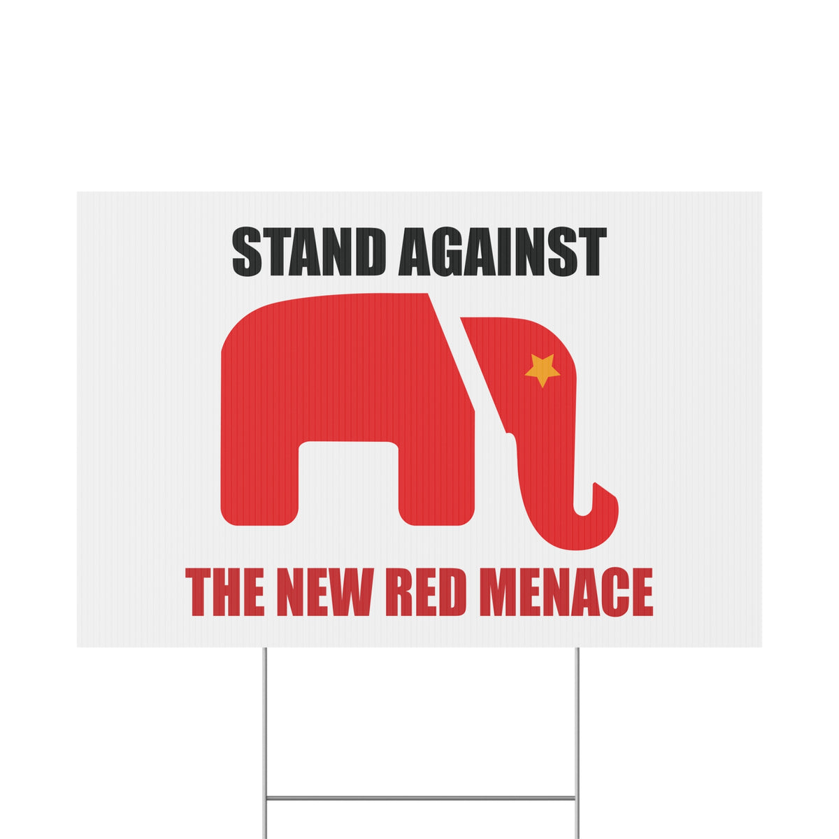 Political Yard Sign - "Stand Against The New Red Menace"