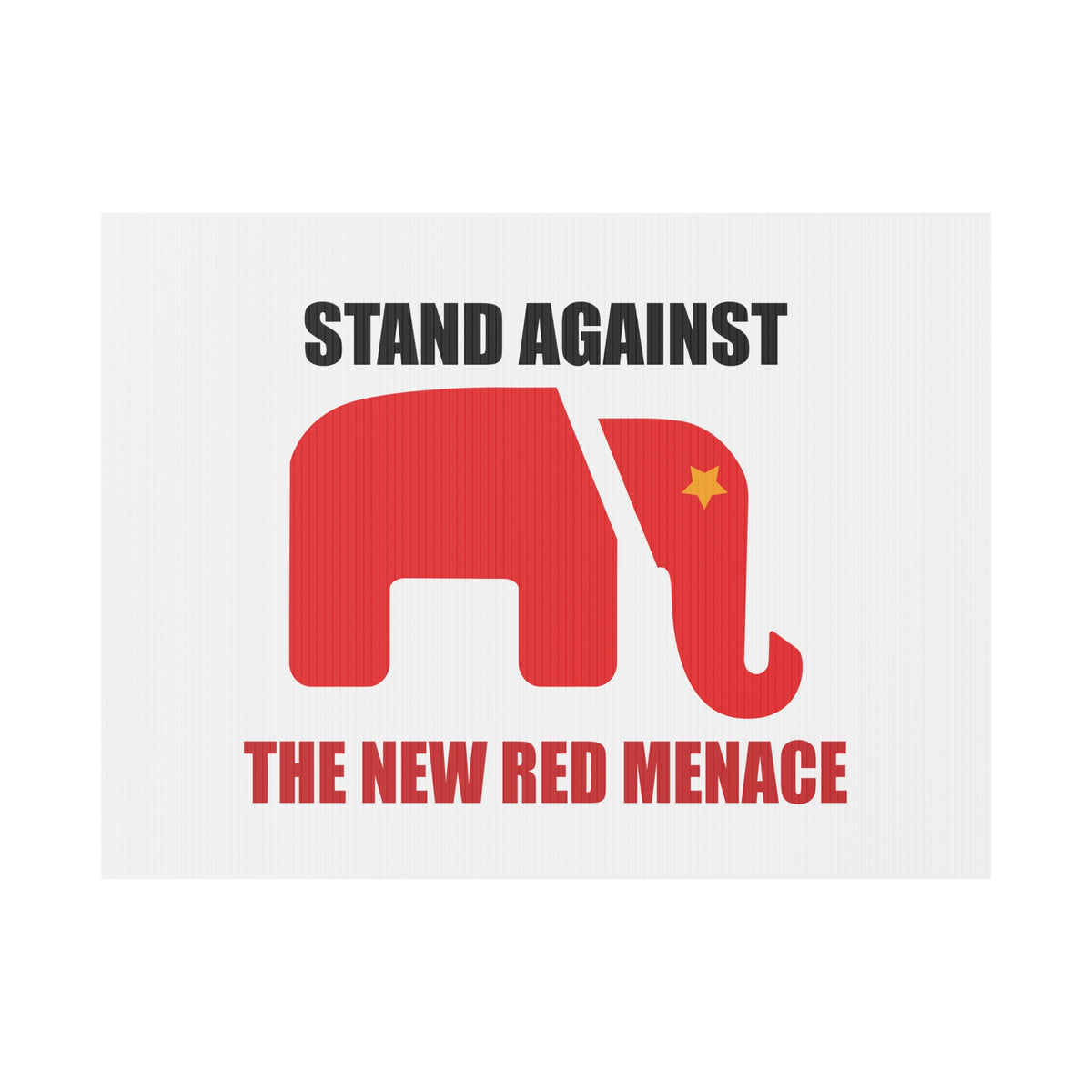 Political Yard Sign - "Stand Against The New Red Menace"